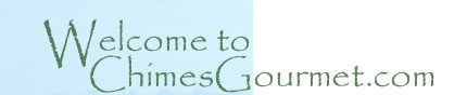 Welcome to ChimesGourmet.com